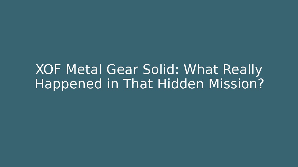 XOF Metal Gear Solid: What Really Happened in That Hidden Mission?
