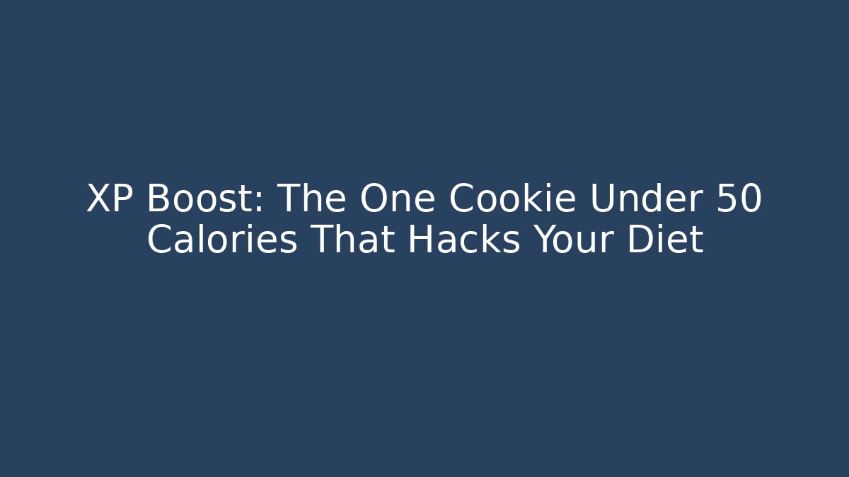 XP Boost: The One Cookie Under 50 Calories That Hacks Your Diet - Vintage E-Juice