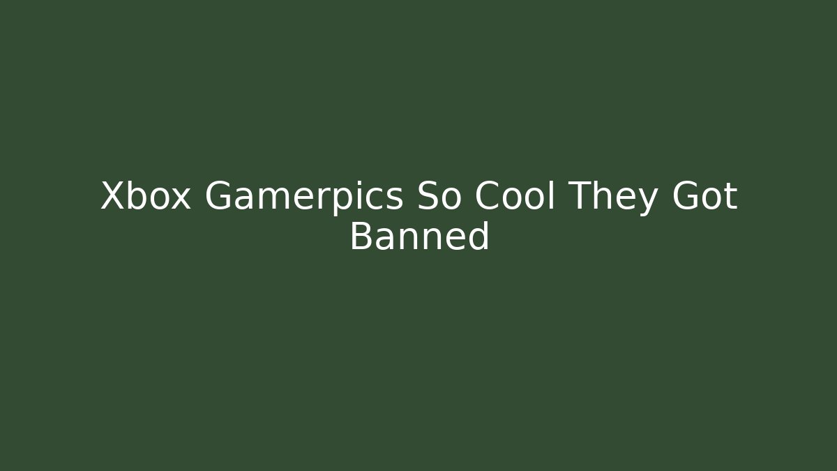 Xbox Gamerpics So Cool They Got Banned