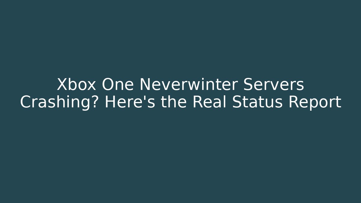 Xbox One Neverwinter Servers Crashing? Here's the Real Status Report
