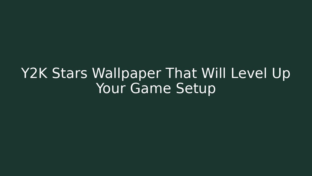 Y2K Stars Wallpaper That Will Level Up Your Game Setup
