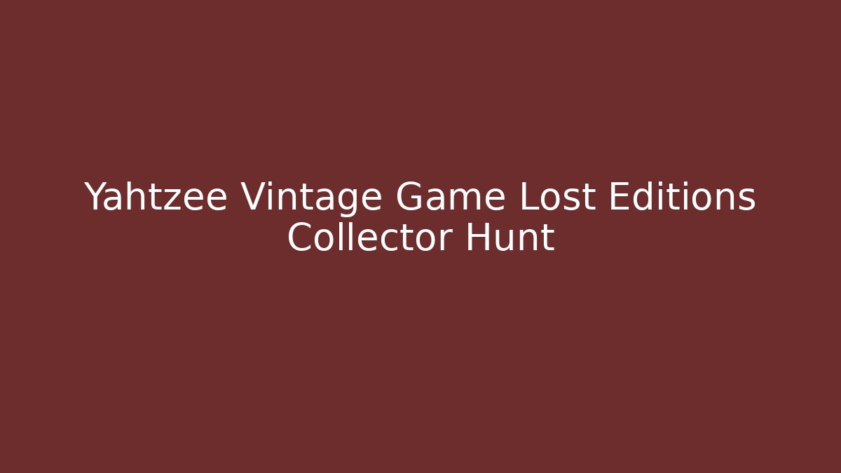 Yahtzee Vintage Game Lost Editions Collector Hunt