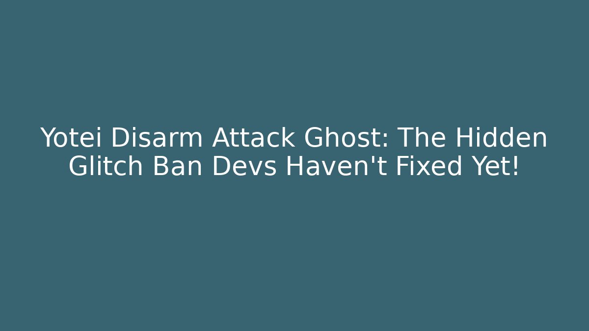 Yotei Disarm Attack Ghost: The Hidden Glitch Ban Devs Haven't Fixed Yet!