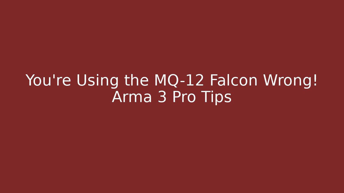 You’re Using the MQ-12 Falcon Wrong! Arma 3 Pro Tips