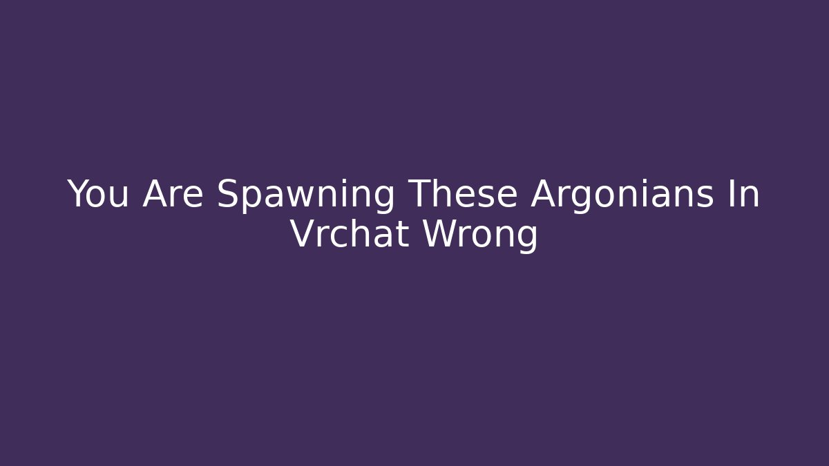 You Are Spawning These Argonians In Vrchat Wrong - Vintage E-Juice