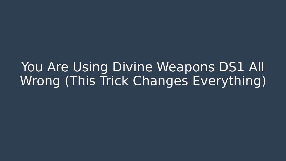 You Are Using Divine Weapons DS1 All Wrong (This Trick Changes Everything) - Vintage E-Juice