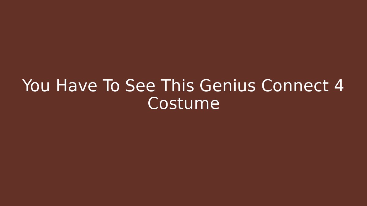 You Have To See This Genius Connect 4 Costume