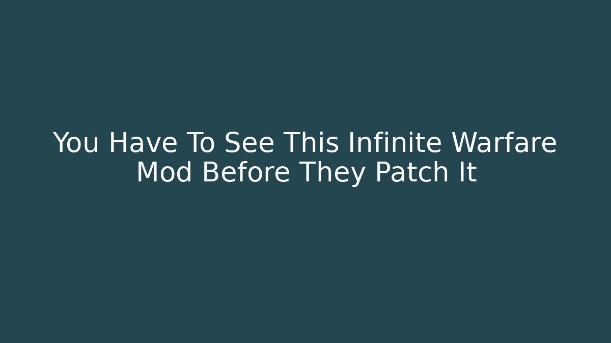 You Have To See This Infinite Warfare Mod Before They Patch It - Vintage E-Juice