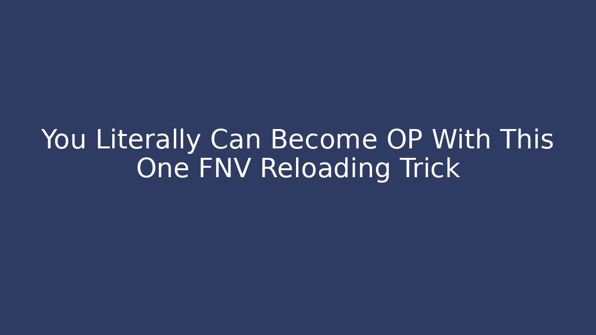 You Literally Can Become OP With This One FNV Reloading Trick