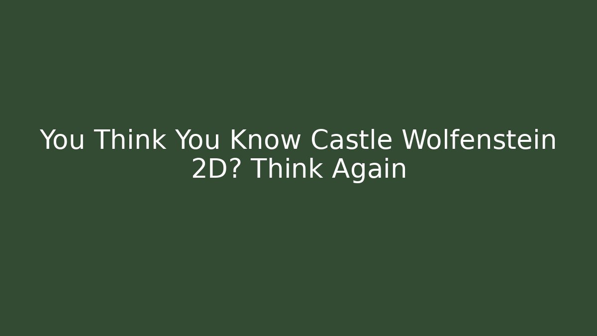 You Think You Know Castle Wolfenstein 2D? Think Again - Vintage E-Juice