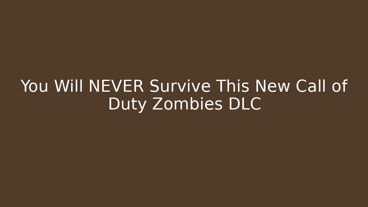 You Will NEVER Survive This New Call of Duty Zombies DLC - Vintage E-Juice