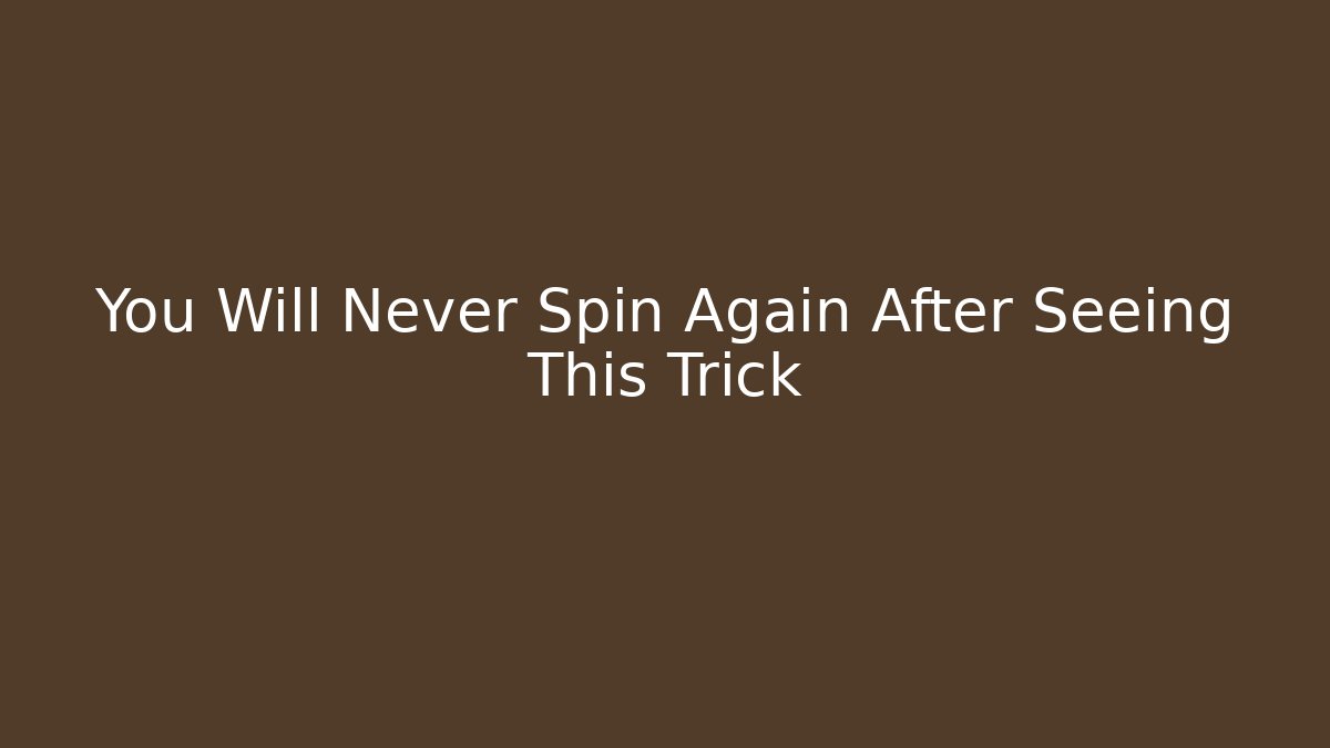 You Will Never Spin Again After Seeing This Trick - Vintage E-Juice