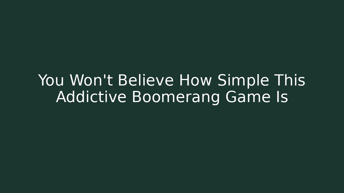 You Won't Believe How Simple This Addictive Boomerang Game Is