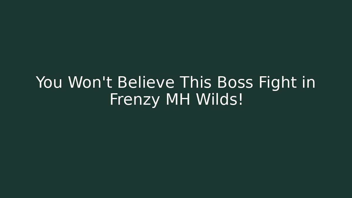 You Won't Believe This Boss Fight in Frenzy MH Wilds!