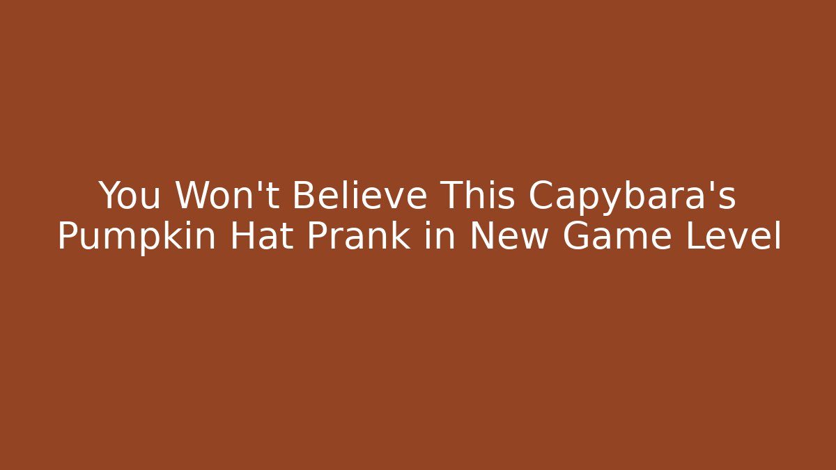 You Won't Believe This Capybara's Pumpkin Hat Prank in New Game Level