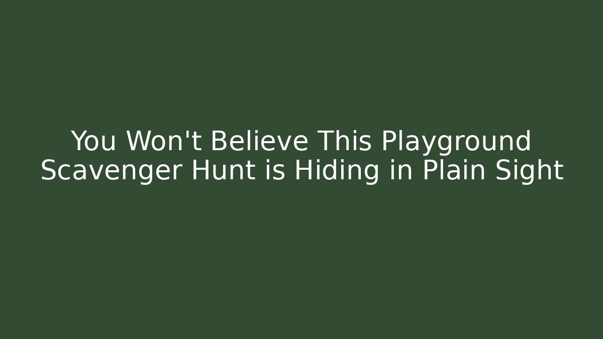 You Won't Believe This Playground Scavenger Hunt is Hiding in Plain Sight