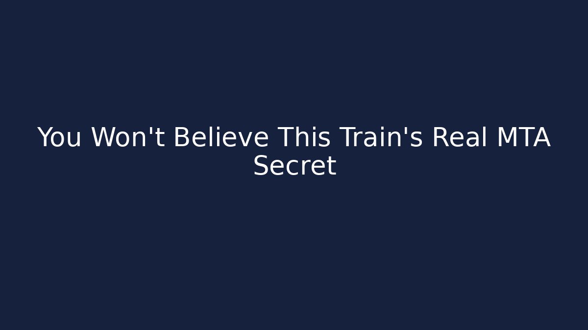 You Won't Believe This Train's Real MTA Secret