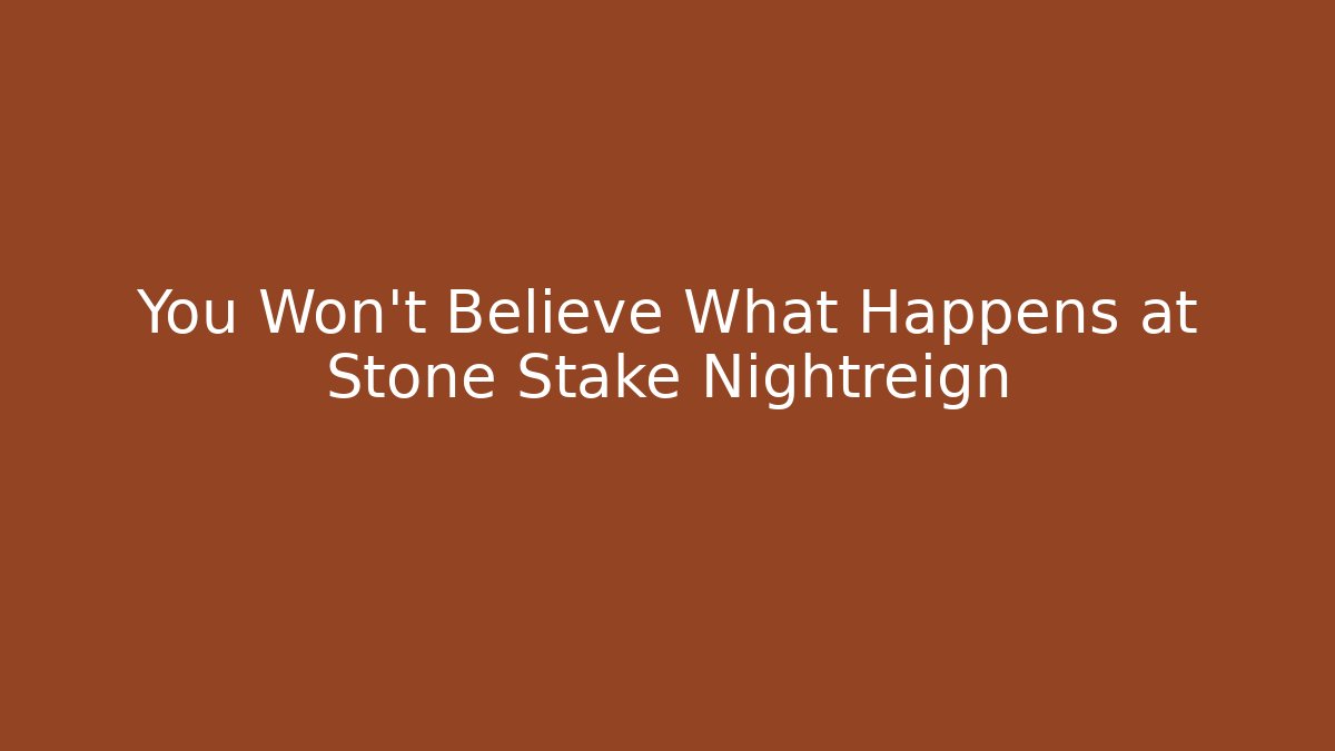 You Won't Believe What Happens at Stone Stake Nightreign