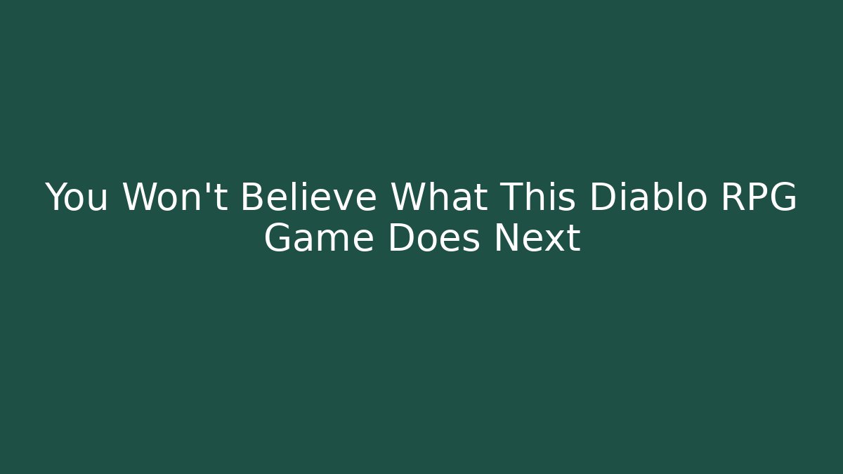 You Won't Believe What This Diablo RPG Game Does Next - Vintage E-Juice