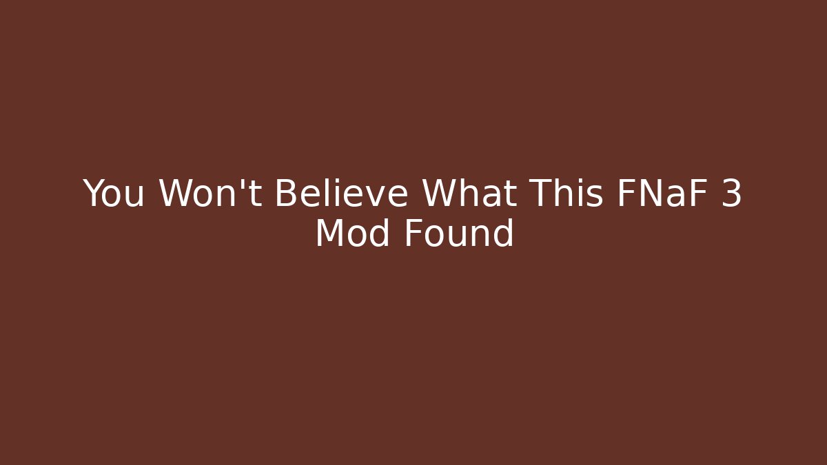 You Won't Believe What This FNaF 3 Mod Found
