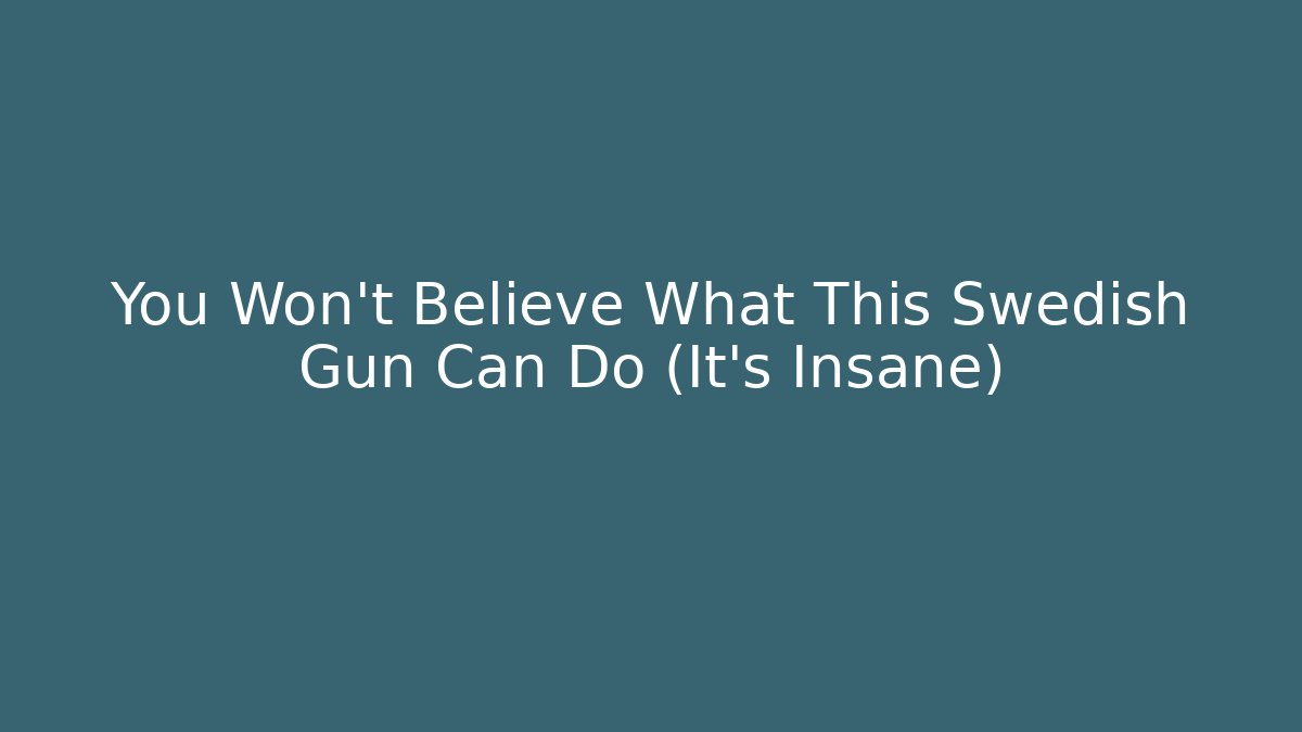 You Won't Believe What This Swedish Gun Can Do (It's Insane)