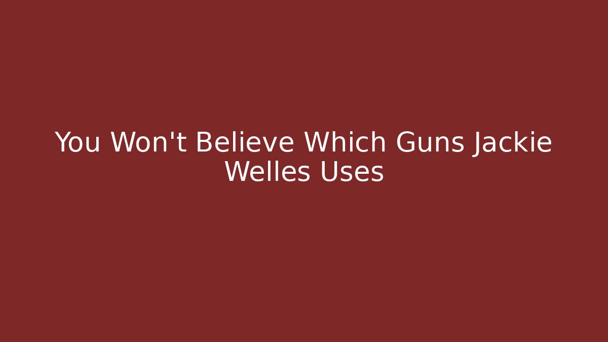 You Won't Believe Which Guns Jackie Welles Uses
