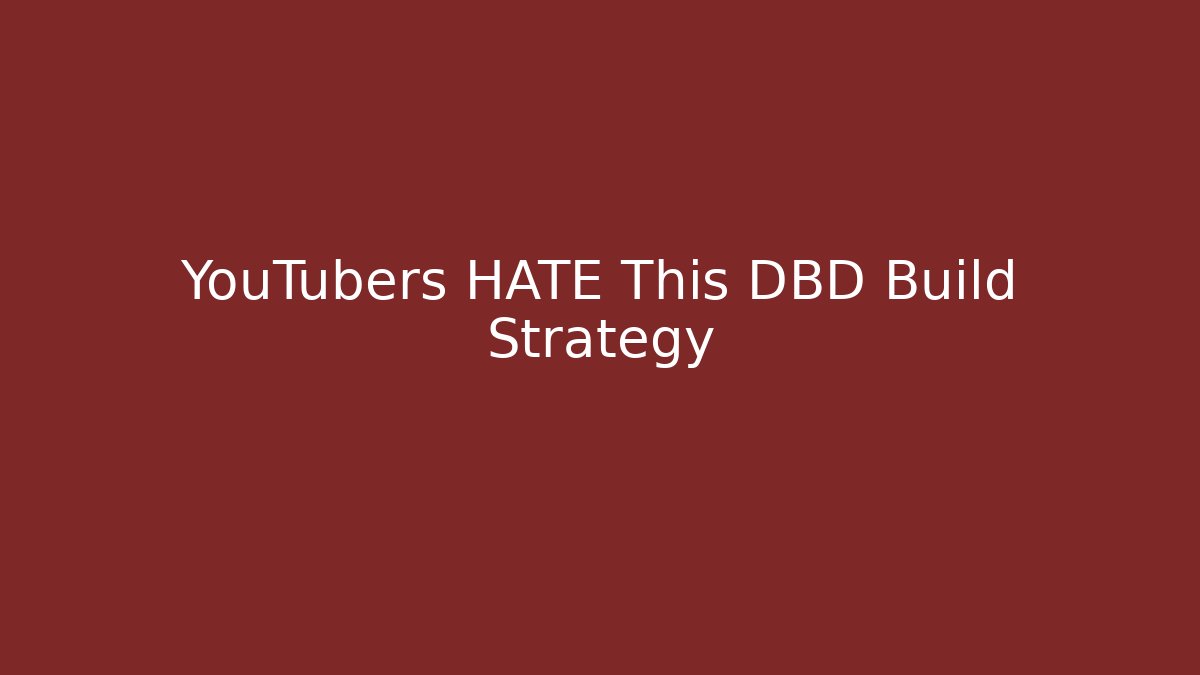 YouTubers HATE This DBD Build Strategy