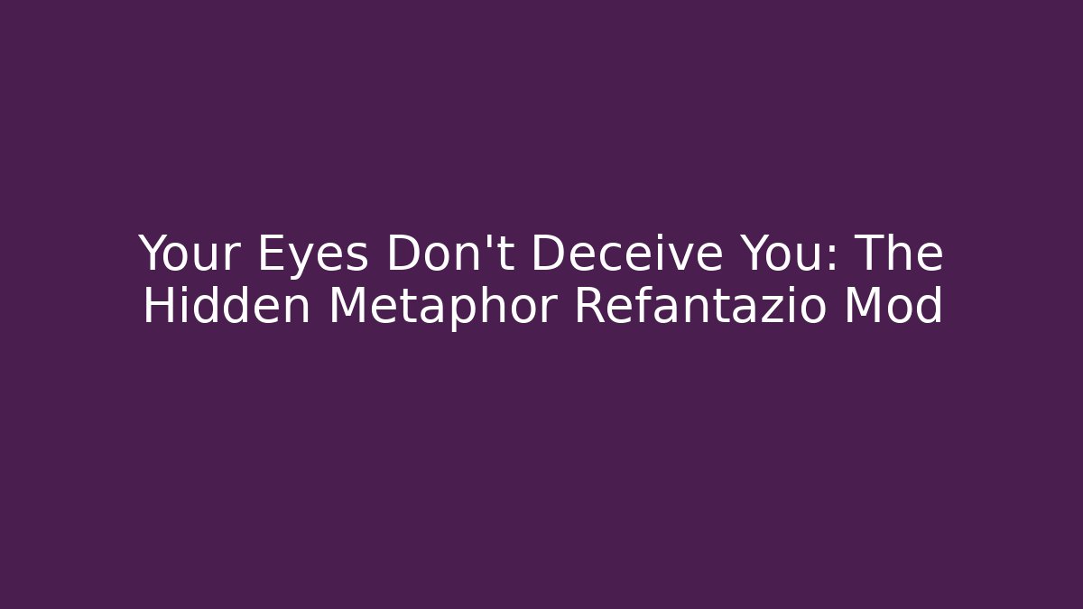 Your Eyes Don't Deceive You: The Hidden Metaphor Refantazio Mod
