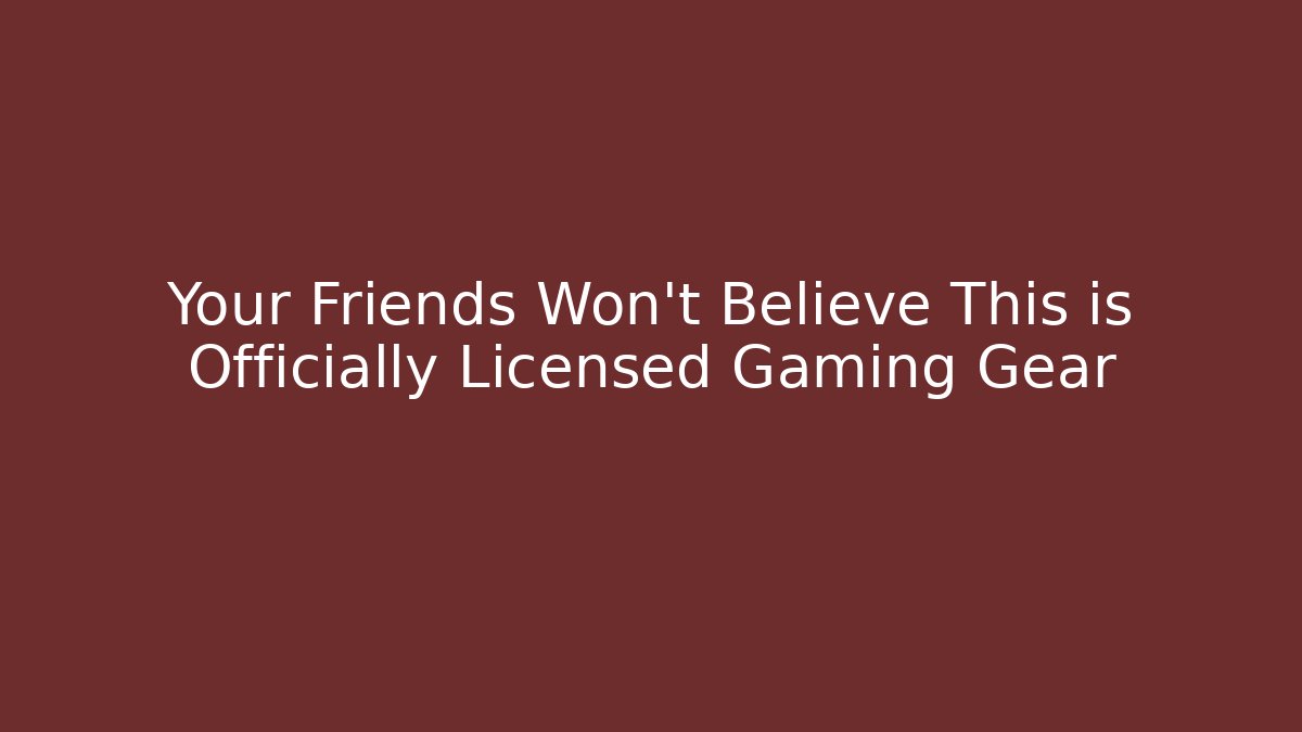 Your Friends Won't Believe This is Officially Licensed Gaming Gear - Vintage E-Juice
