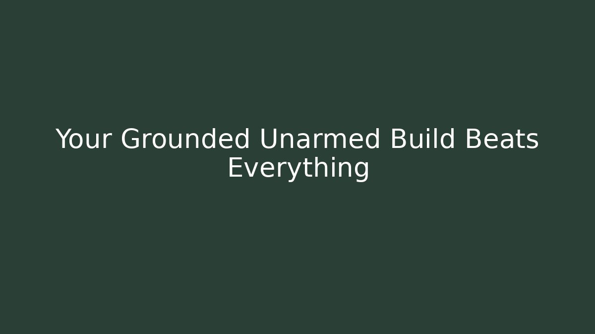 Your Grounded Unarmed Build Beats Everything - Vintage E-Juice