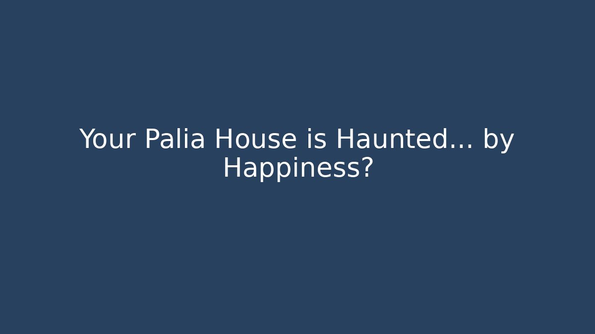 Your Palia House is Haunted… by Happiness?