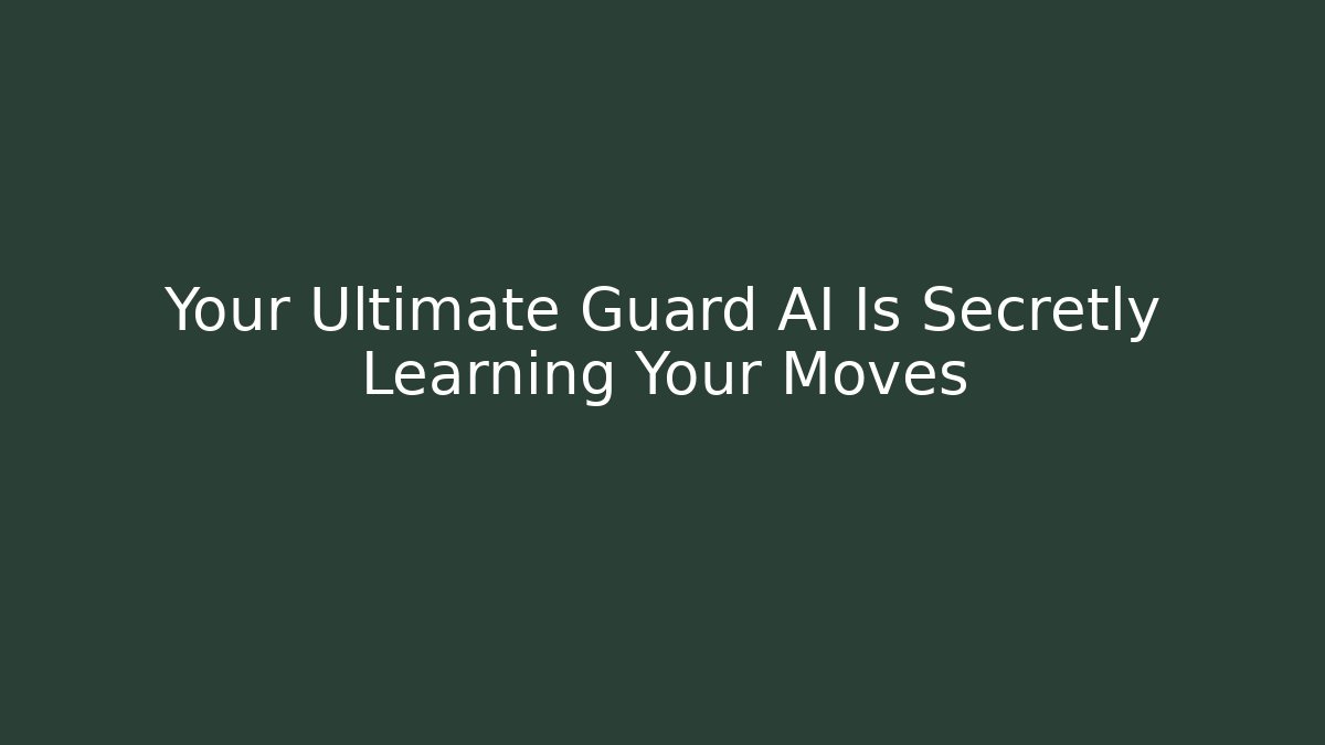 Your Ultimate Guard AI Is Secretly Learning Your Moves - Vintage E-Juice