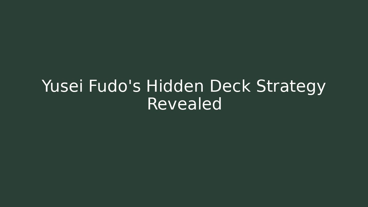 Yusei Fudo's Hidden Deck Strategy Revealed