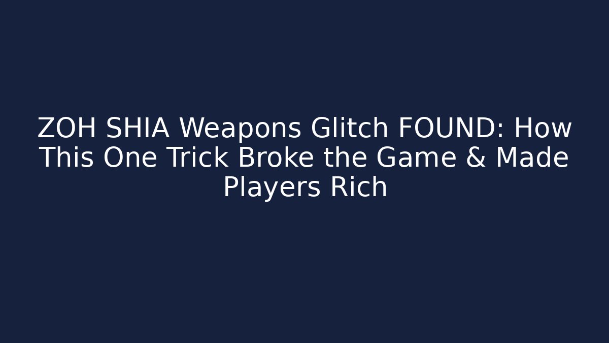 ZOH SHIA Weapons Glitch FOUND: How This One Trick Broke the Game & Made Players Rich