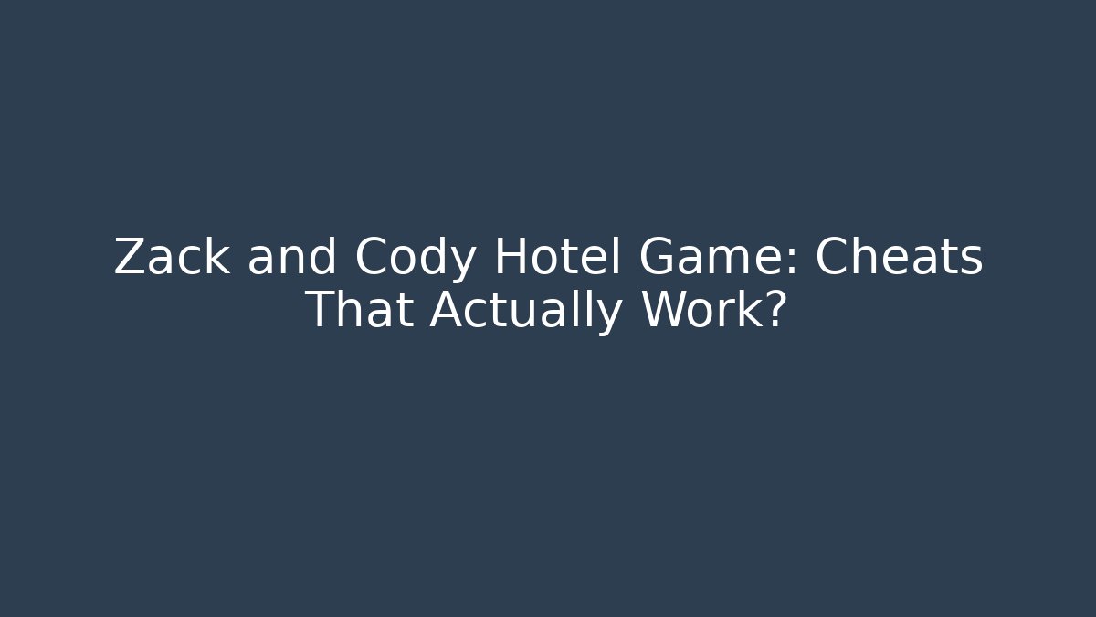 Zack and Cody Hotel Game: Cheats That Actually Work? - Vintage E-Juice