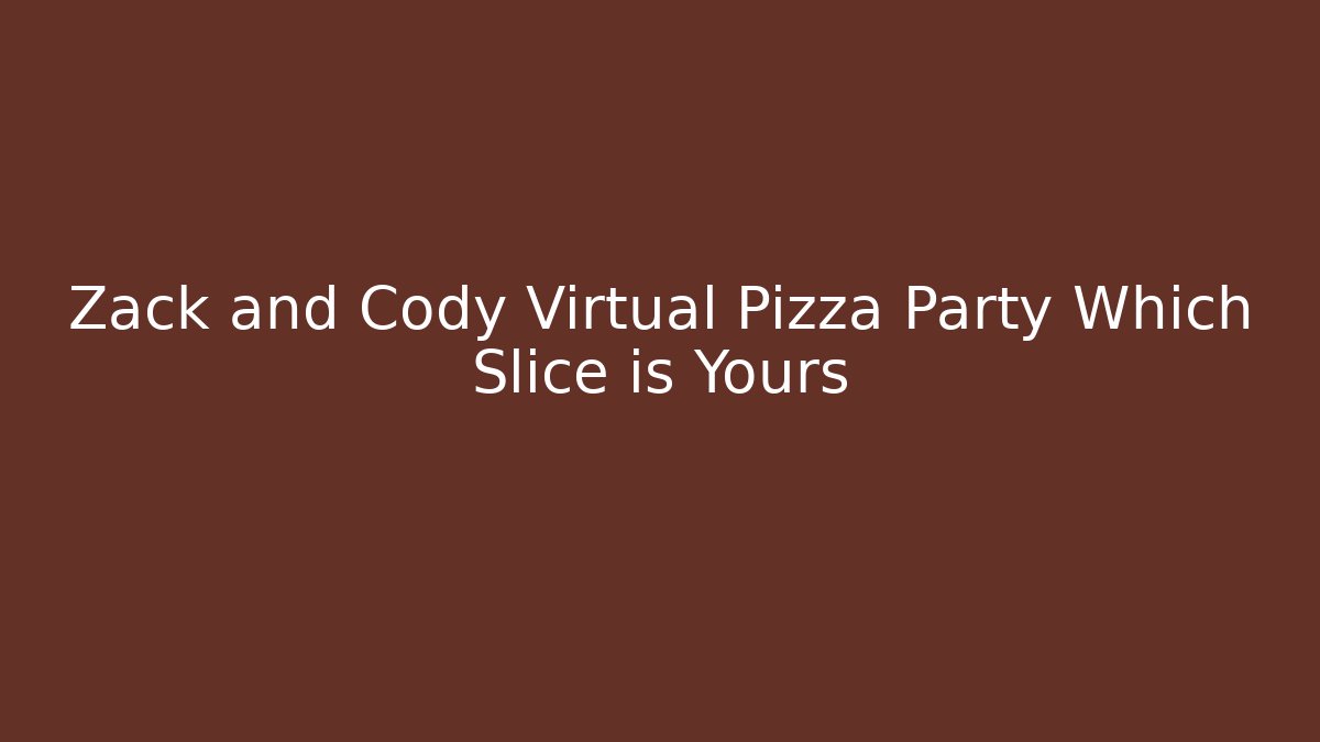 Zack and Cody Virtual Pizza Party Which Slice is Yours - Vintage E-Juice