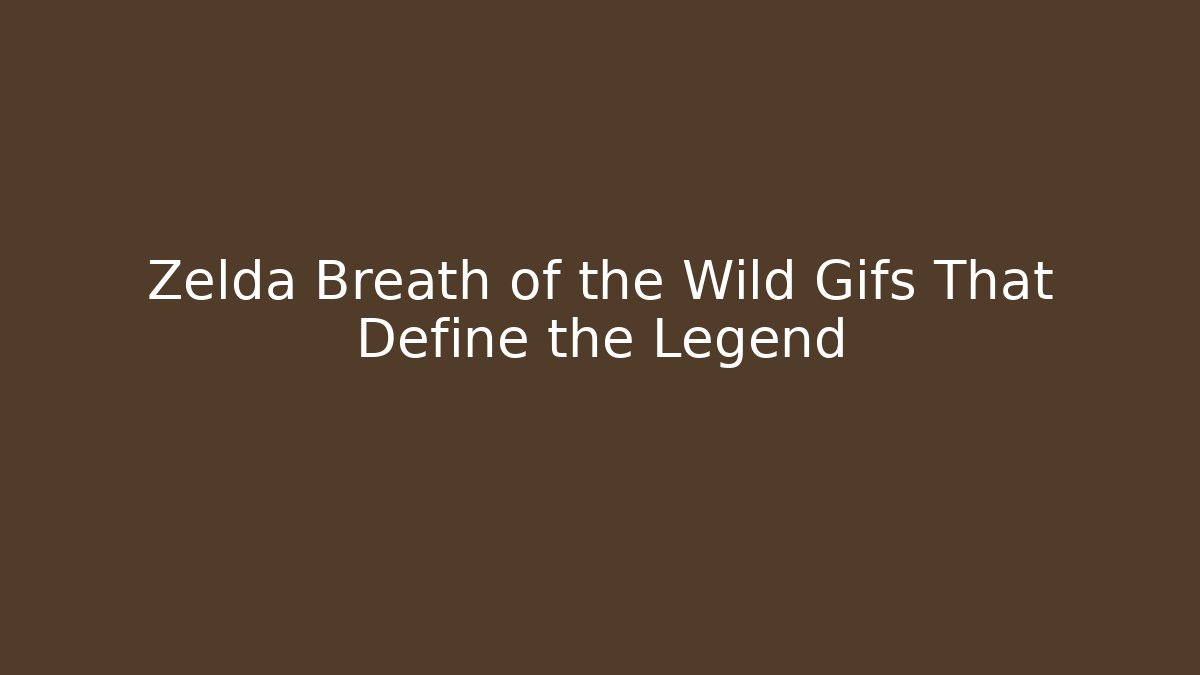 Zelda Breath of the Wild Gifs That Define the Legend