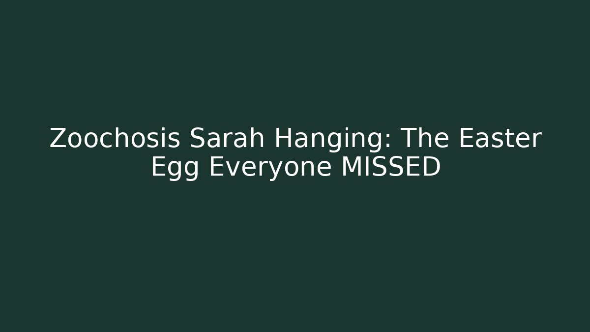 Zoochosis Sarah Hanging: The Easter Egg Everyone MISSED