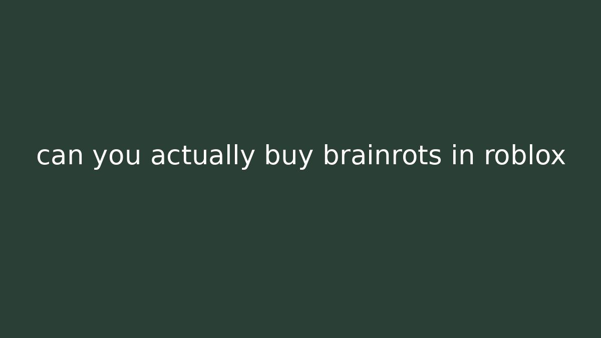 can you actually buy brainrots in roblox