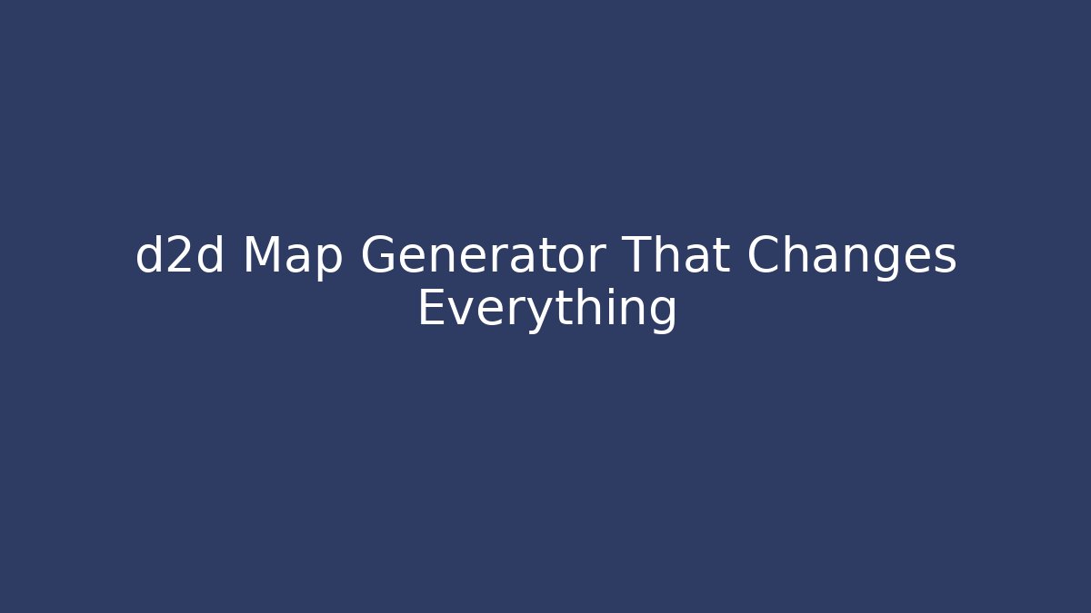 d2d Map Generator That Changes Everything - Vintage E-Juice