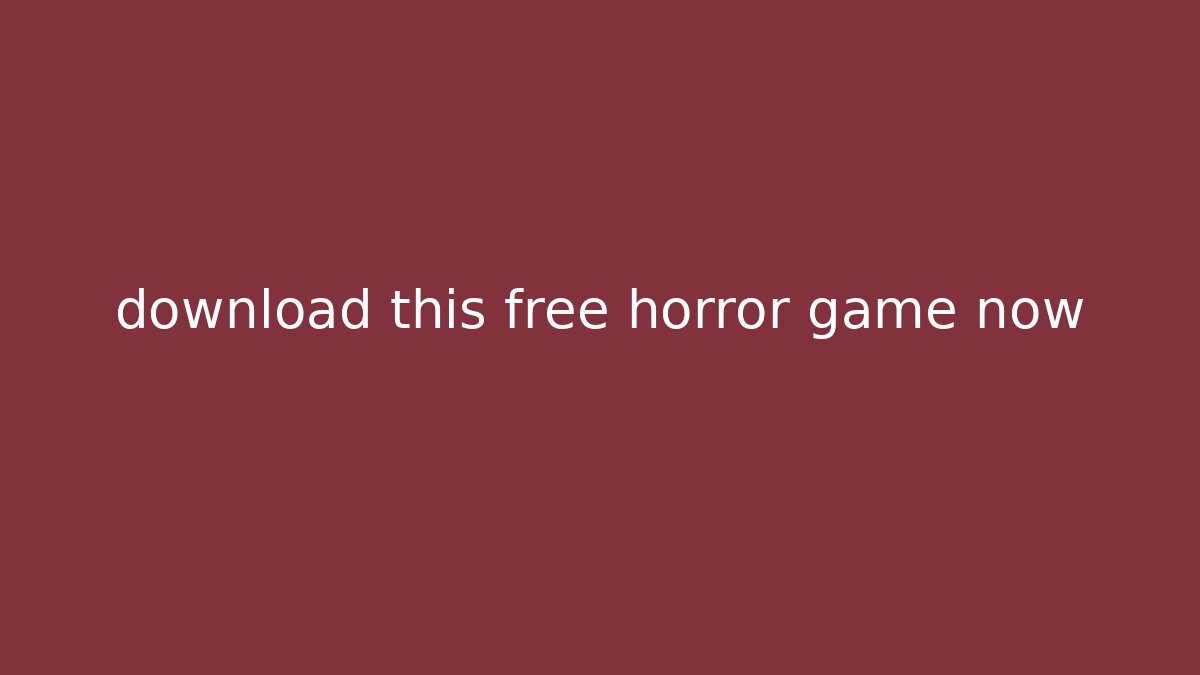 download this free horror game now