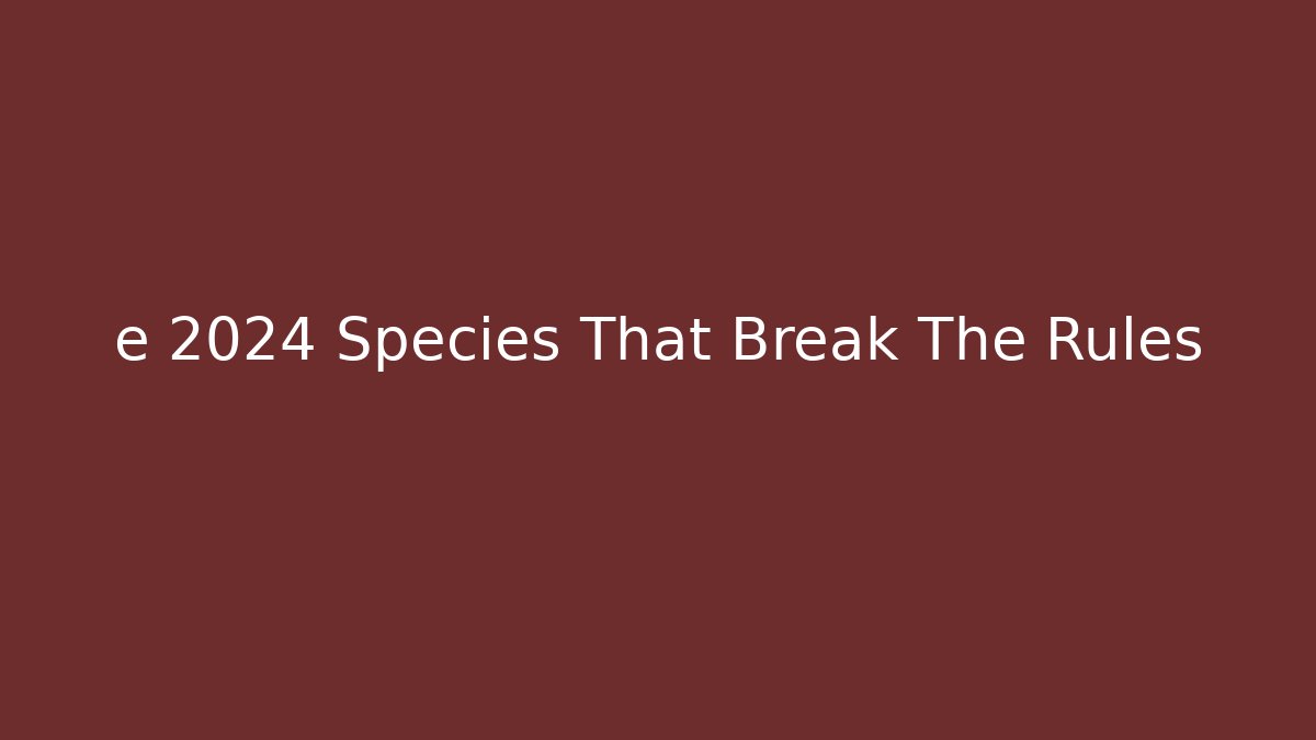 e 2024 Species That Break The Rules - Vintage E-Juice