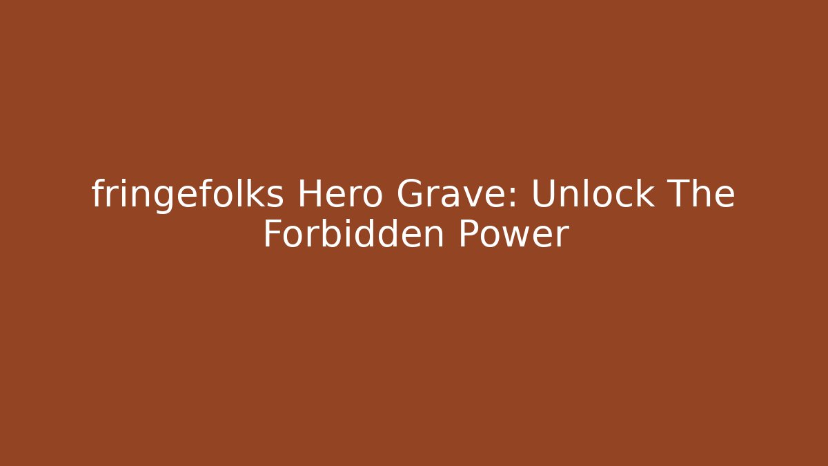 fringefolks Hero Grave: Unlock The Forbidden Power - Vintage E-Juice