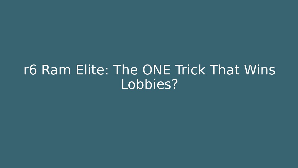r6 Ram Elite: The ONE Trick That Wins Lobbies?
