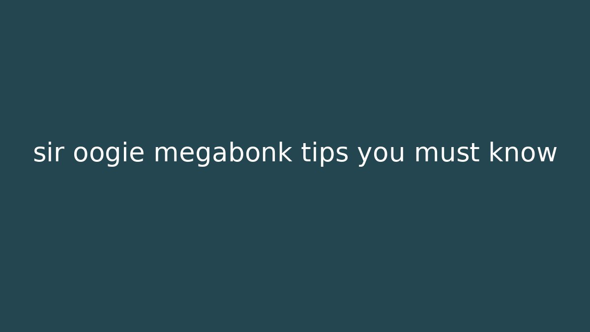 sir oogie megabonk tips you must know