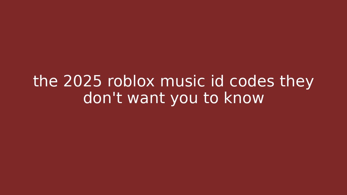the 2025 roblox music id codes they don't want you to know