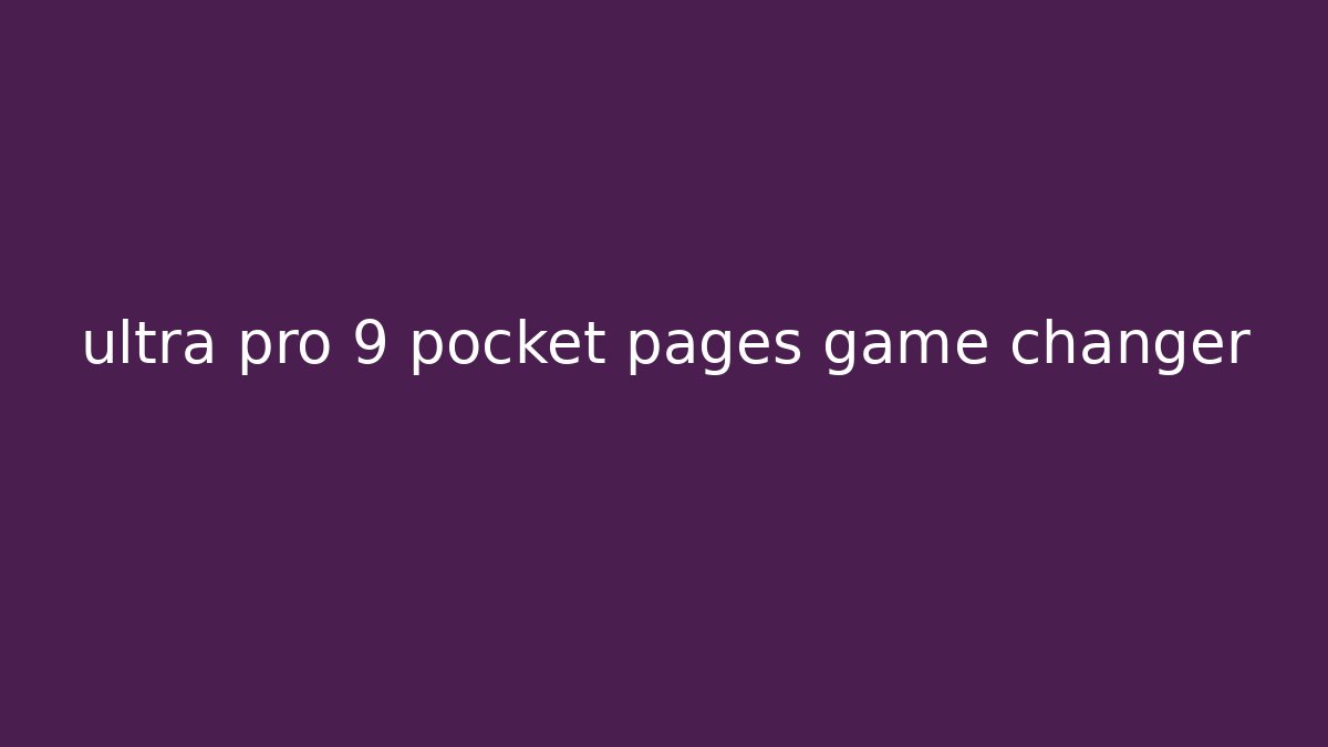 ultra pro 9 pocket pages game changer - Vintage E-Juice