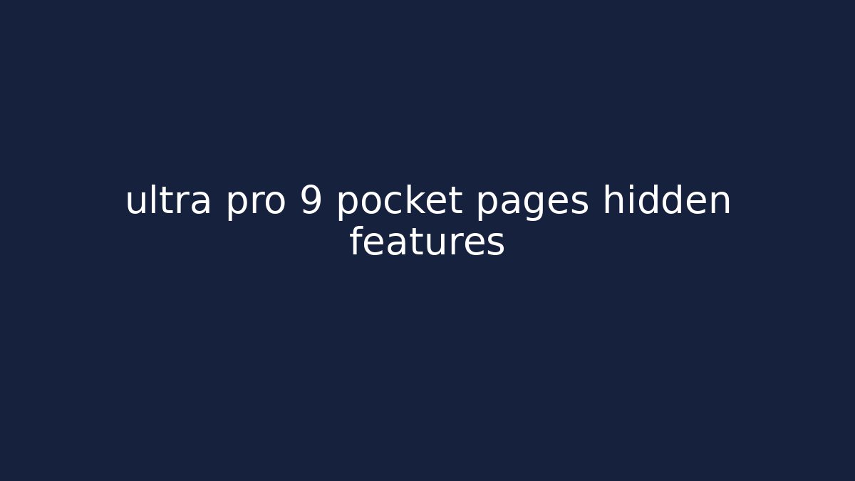 ultra pro 9 pocket pages hidden features