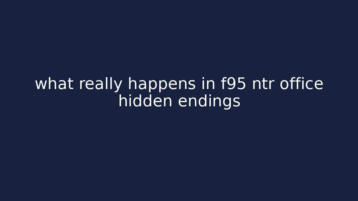 what really happens in f95 ntr office hidden endings