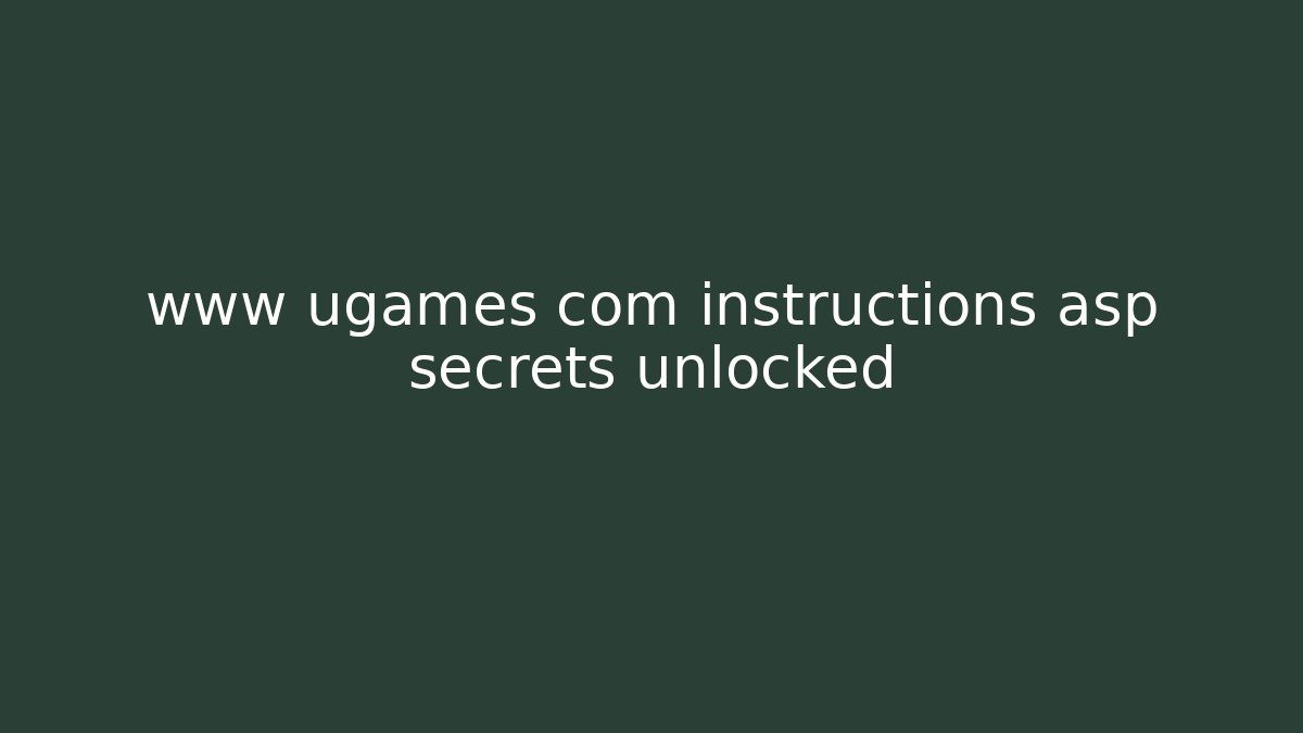 www ugames com instructions asp secrets unlocked